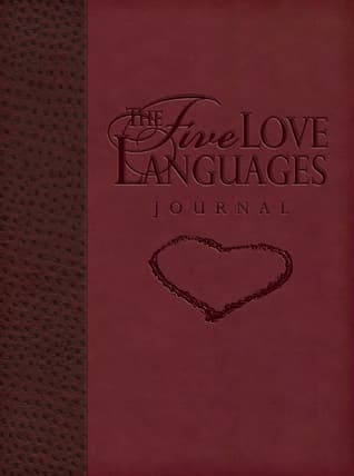 Five Love Languages Journal: How To Express Heartfelt Commitment To Your Mate